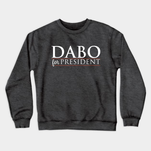 Dabo For President Crewneck Sweatshirt by Parkeit